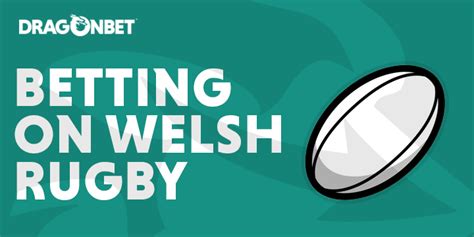 dragonbet wales|Betting on Welsh Rugby: DragonBet Tips – DragonBet Blog.